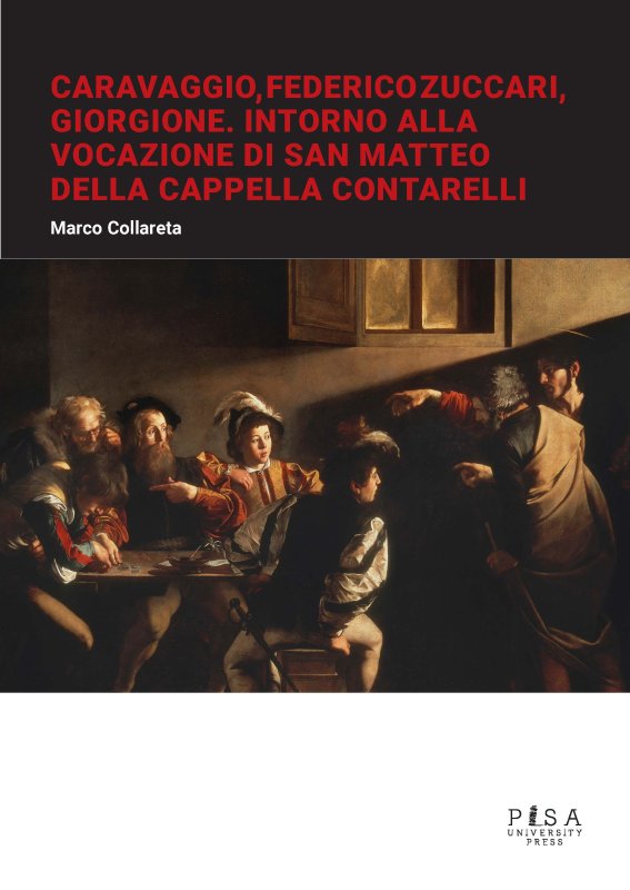 Caravaggio, Federico Zuccari, Giorgione. Intorno alla Vocazione di San Matteo della Cappella Contarelli