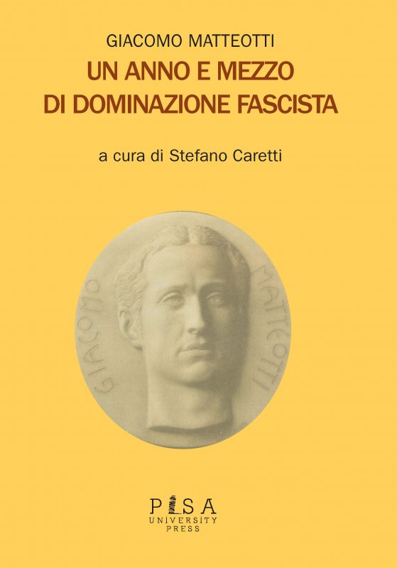 Giacomo Matteotti -Un anno e mezzo di dominazione fascista