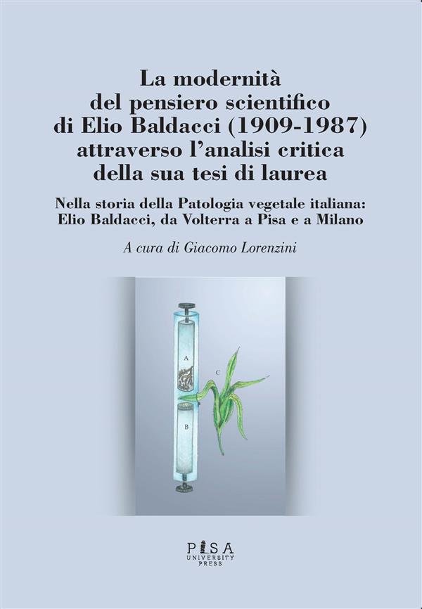 La modernità del pensiero scientifico di Elio Baldacci (1909-1987) attraverso l&apos;analisi critica della sua tesi di laurea
