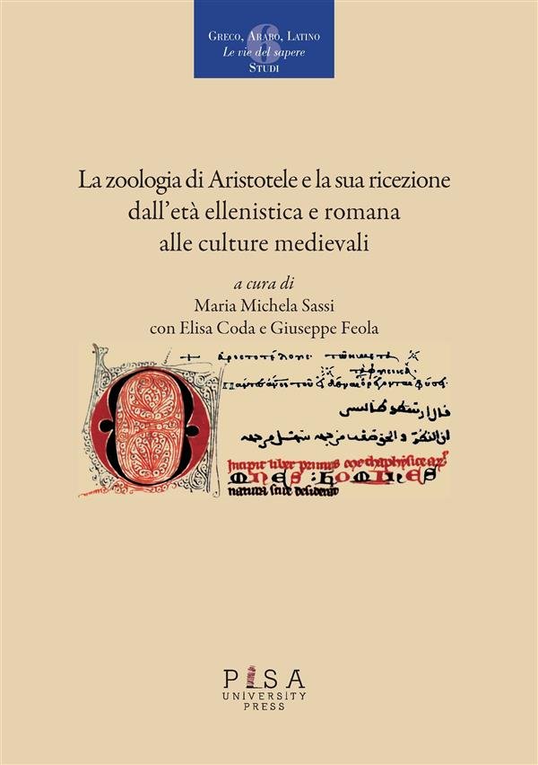 La zoologia di Aristotele e la sua ricezione, dall&apos;età ellenistica e romana alle culture medioevali