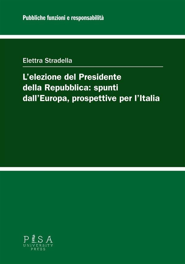 L&apos;elezione del Presidente della Repubblica: spunti dall&apos;Europa, prospettive per l&apos;Italia