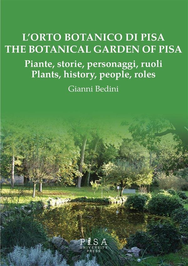 L&apos;Orto Botanico di Pisa/ The Botanic Garden of Pisa