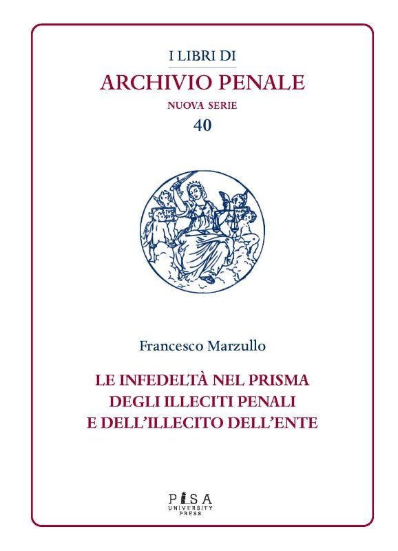 Le infedeltà nel prisma degli illeciti penali e dell’illecito dell’ente