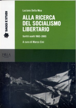 Luciano Della Mea-Alla ricerca del socialismo libertario