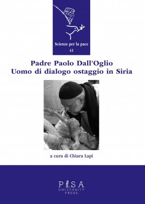 Padre Paolo Dall’Oglio. Uomo di dialogo ostaggio in Siria
