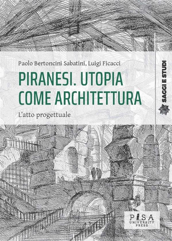 Piranesi. Utopia come architettura