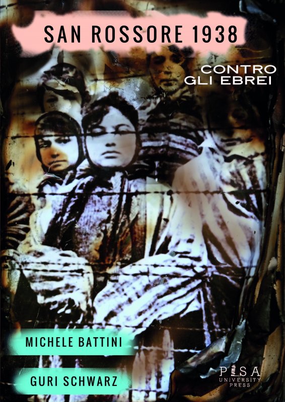 SAN ROSSORE 1938. CONTRO GLI EBREI