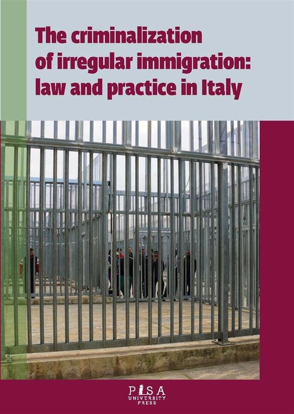 The criminalization of irregular immigration: law and practice in Italy