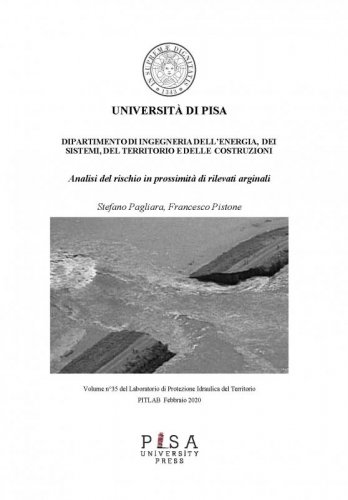 Analisi del rischio n prossimità di rilevati arginali - volume n. 35 del laboratorio di protezione idraulica del  territorio PITLAB Febbraio 2020