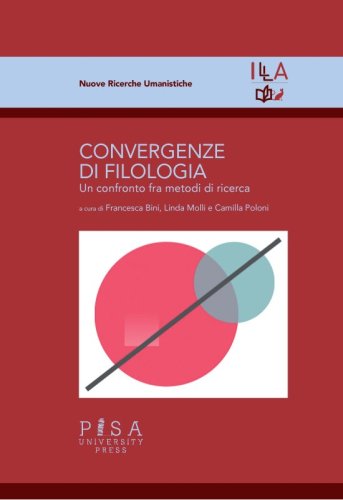 Convergenze di filologia - Un confronto fra metodi di ricerca