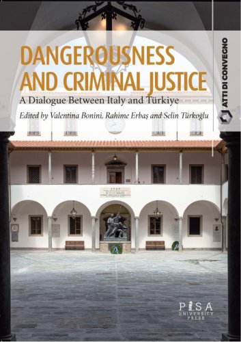 Dangerousness and Criminal Justice - Dialogue Between Italy and Türkiye