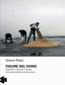 Figure del dono - Dispendio, reciprocità e impegno nella pratica artistica contemporanea