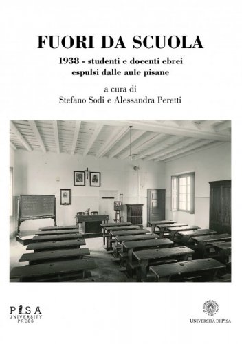 Fuori da scuola - 1938 - Studenti e docenti ebrei espulsi dalle aule pisane