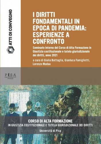 I diritti fondamentali in epoca di pandemia: esperienze a confronto - Seminario interno del Corso di Alta Formazione in Giustizia costituzionale e tutela giurisdizionale dei diritti, anno 2021