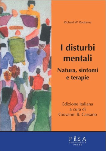 I disturbi mentali - Natura, sintomi e terapie. Edizione italiana a cura di Giovanni B. Cassano