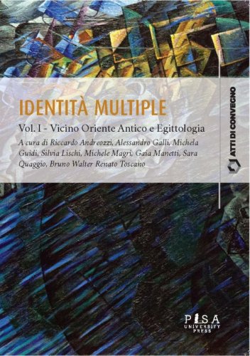 Identità multiple - Vol. I - Vicino Oriente Antico e Egittologia