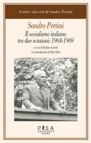 Il socialismo italiano fra due scissioni: 1964-1969