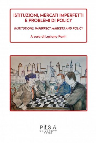 Istituzioni, mercati imperfetti e problemi di policy/Institutions, imperfect markets and policy