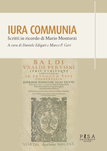 Iuria Communia - Scritti in ricordo di Mario Montorzi