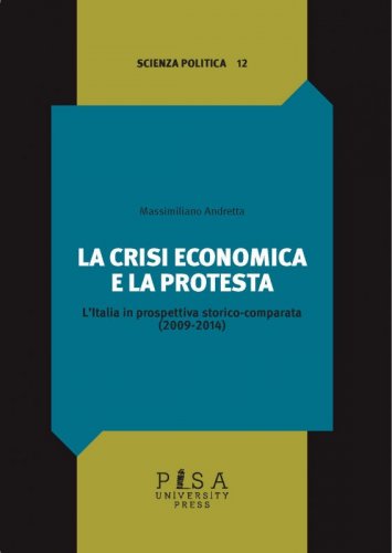 La crisi economica e la protesta - L'Italia in prospettiva storico-comparata (2009-2014)