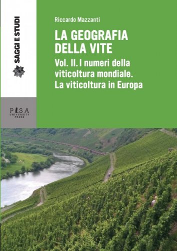 La geografia della vite vol. II - I numeri della viticoltura mondiale. La viticoltura in Europa