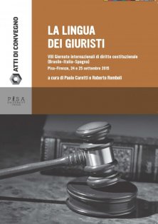 La lingua dei giuristi - VII giornate internazionali di diritto costituzionale (Brasile-Italia-Spagna) Pisa-Firenze, 24-25 settembre 2015