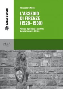 L'assedio di Firenze (1529-1530) - Politica, diplomazia e conflitto durante la guerra