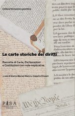 Le carte storiche dei diritti - Raccolta di Carte, Dichiarazioni e Costituzioni con note esplicative