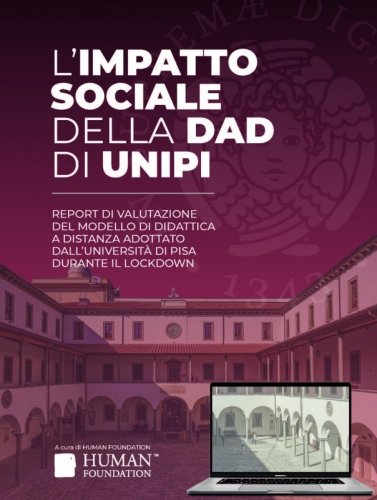 L'impatto sociale della DAD di UNIPI - Report di valutazione del modello di didattica a distanza adottato dall'Università di Pisa durante il lockdown