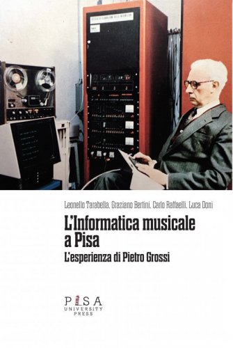 L'informatica musicale a Pisa - L'esperienza di Pietro Grossi