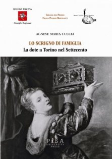 Lo scrigno di famiglia - La dote a Torino nel Settecento