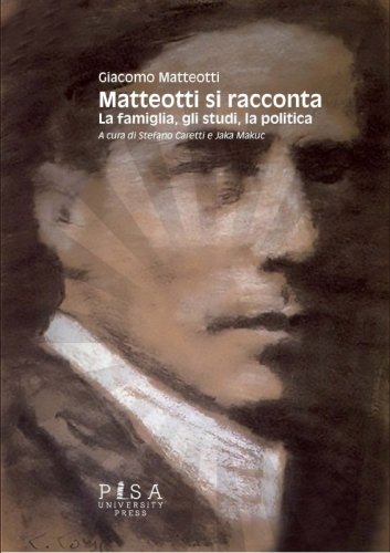 Matteotti si racconta (cofanetto 5 volumi) - La famiglia, gli studi, la politica