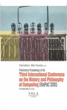 PRELIMINARY PROCEEDINGS OF THE THIRD INTERNATIONAL CONFERENCE ON THE HISTORY AND PHILOSOPHY OF COMPUTING (HaPoC 2015)