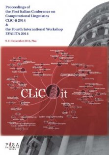 Proceedings of the First Italian Conference on Computational Linguistics CLiC-it 2014 & and of the Fourth International Workshop EVALITA 2014 9-11 December 2014, Pisa