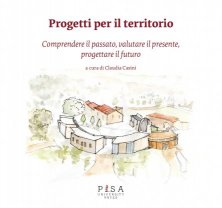 Progetti per il territorio - Comprendere il passato, valutare il presente, progettare il futuro