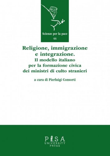 Religione, immigrazione e integrazione - Il modello italiano per la formazione civica dei ministri di culto stranieri