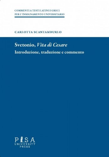 Svetonio, Vita di Cesare - Introduzione, traduzione, commento