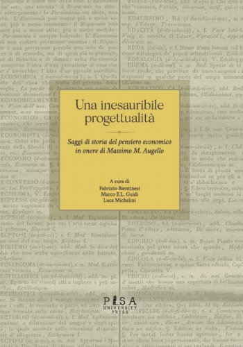 Una inesauribile progettualità - Saggi di Storia del pensiero economico in onore di Massimo M. Augello
