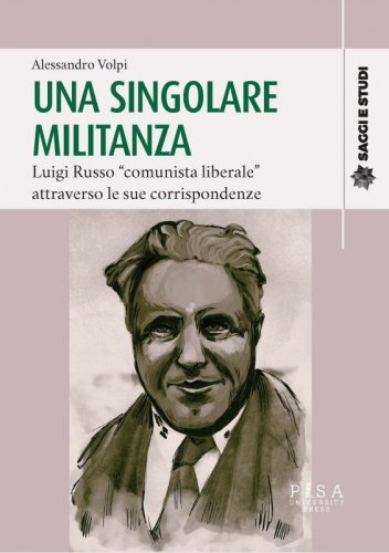 Una singolare militanza - Luigi Russo "comunista liberale" attraverso le sue corrispondenze