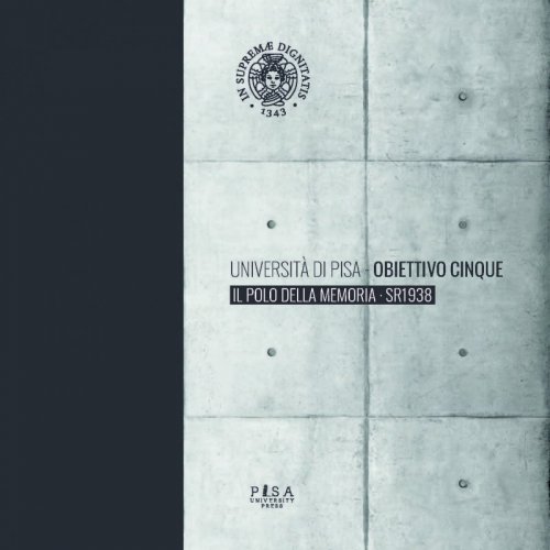 Università di Pisa - Obiettivo cinque - Il Polo della Memoria - SR1938