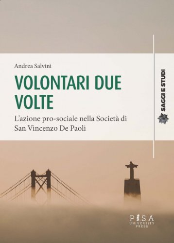 Volontari due volte - L'azione pro-sociale nella Società di San Vincenzo De Paoli