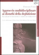 Approccio multidisciplinare ai disturbi della deglutizione - Inquadramento diagnostico e terapeutico riabilitativo