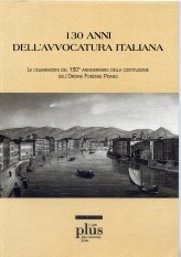 Centotrent'anni dell'avvocatura italiana - Le celebrazioni del 130° anniversario della costituzione dell'Ordine Forense Pisano