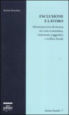 Esclusione e lavoro - Alcuni percorsi di ricerca tra crisi economica, traiettorie soggettive e welfare locale