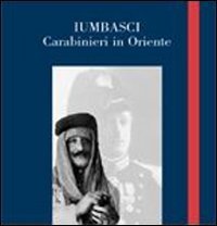 Iumbasci - Carabinieri in Oriente