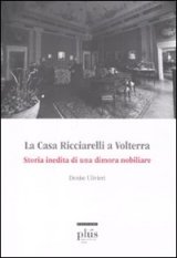La casa Ricciarelli a Volterra - Storia inedita di una dimora nobiliare
