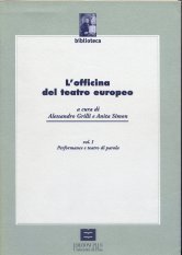 L'officina del teatro europeo. Vol. 1: Performance e teatro di parola - Performance e teatro di parola