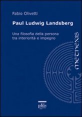 Paul Ludwig Landsberg - Una filosofia della persona tra interiorità e impegno