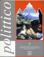 Polittico. Vol. 5: Studi della Scuola di specializzazione e del dottorato di ricerca in storia delle arti dell'Università di Pisa.