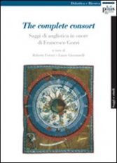 The complete consort - Saggi di anglistica in onore di Francesco Gozzi